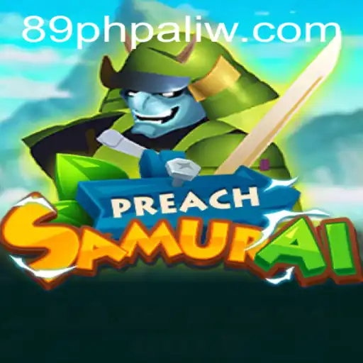 Unveiling PreachSamurai: A New Digital Adventure in 89PHP